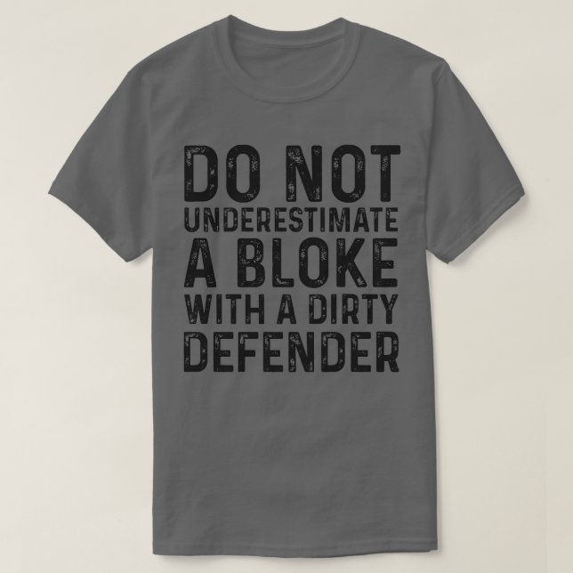 Underskatta inte en blogg med en smutsig försvarar t shirt (Design framsida)