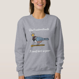 Underskatta inte en liten fågel i kraft t shirt