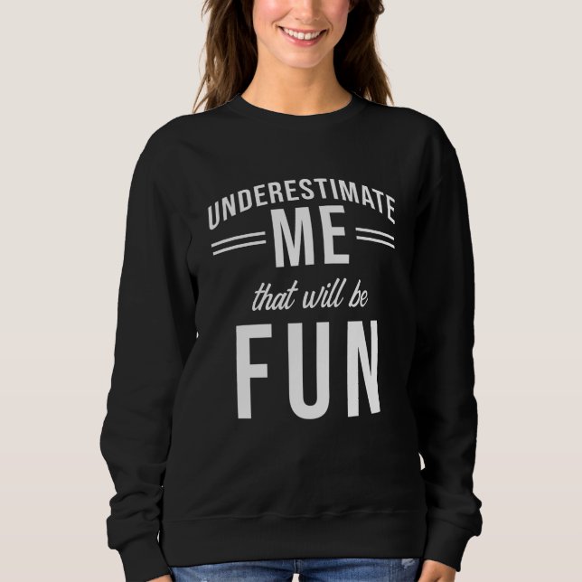 Underskatta mig att det blir roligt t shirt (Framsida)