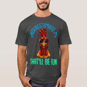 Underskatta mig att vara Roligt Chicken Sarcastic T Shirt