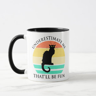 Underskatta mig. Det blir Roligt Mugg