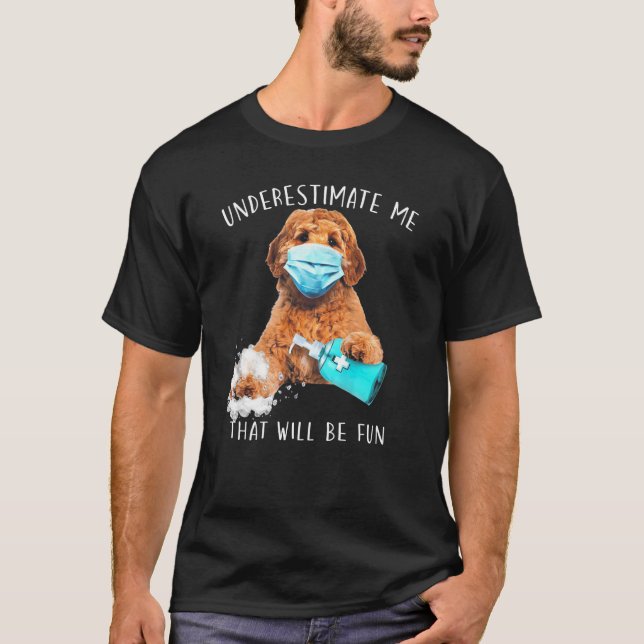 Underskatta mig som kommer att bli Roligt att säga T Shirt (Framsida)