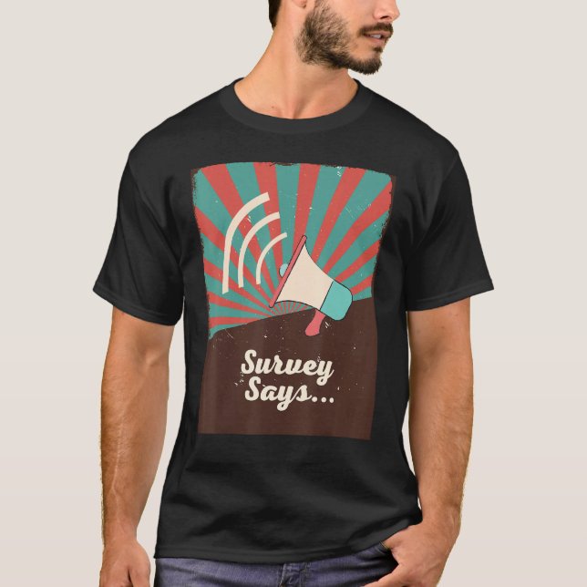 Undersökning säger att du bestämmer dig för vad du t shirt (Framsida)