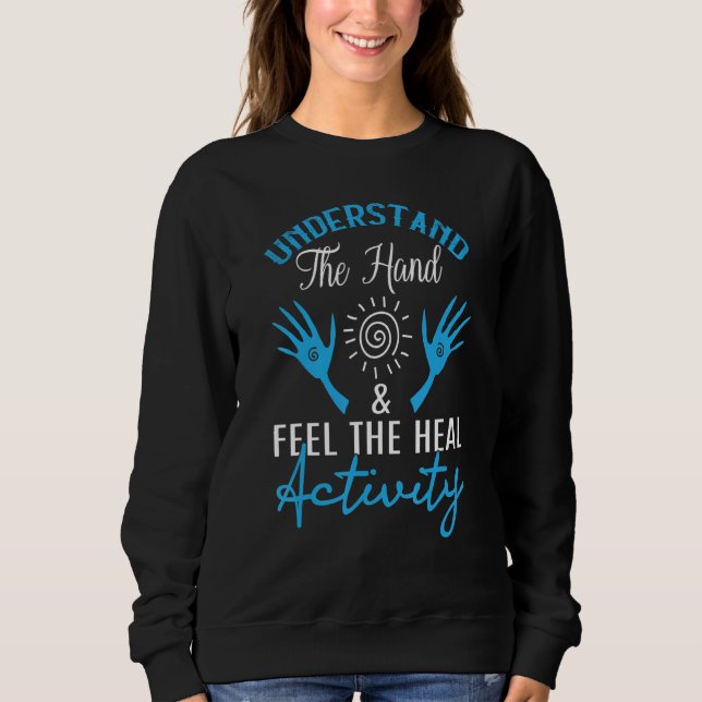 Understand The Hand Feel The Heal Activity - Reiki T Shirt (Framsida)