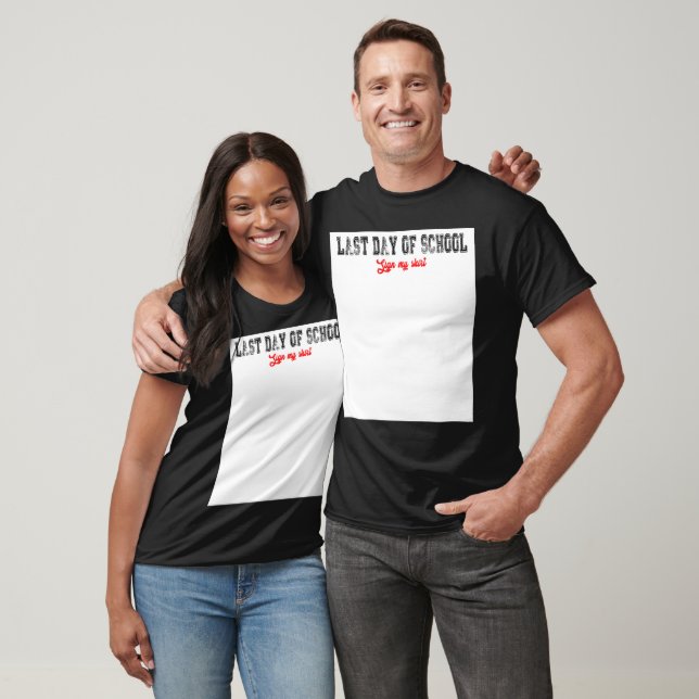 Underteckna min Shirt Funny Student förra skoldage T (Unisex)