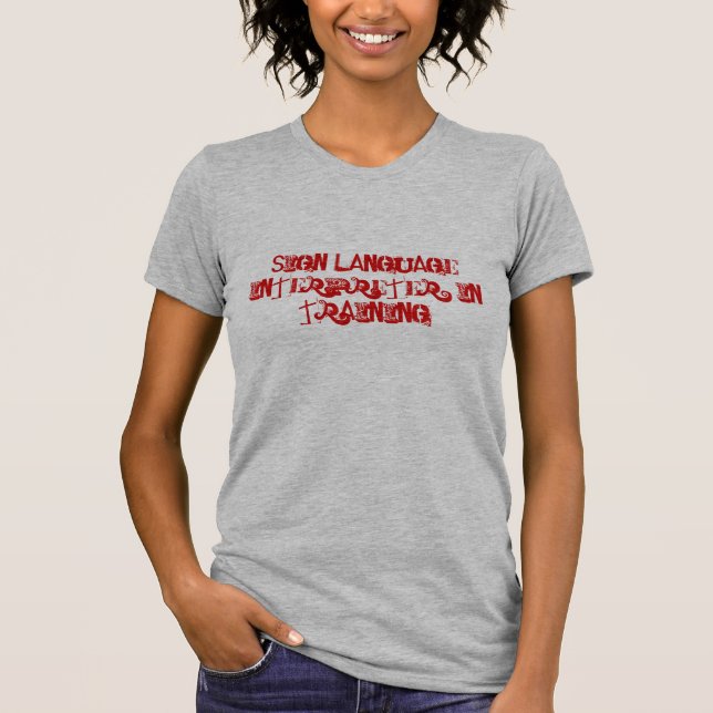 Underteckna språktolkaren: I utbildning T-shirt (Framsida)