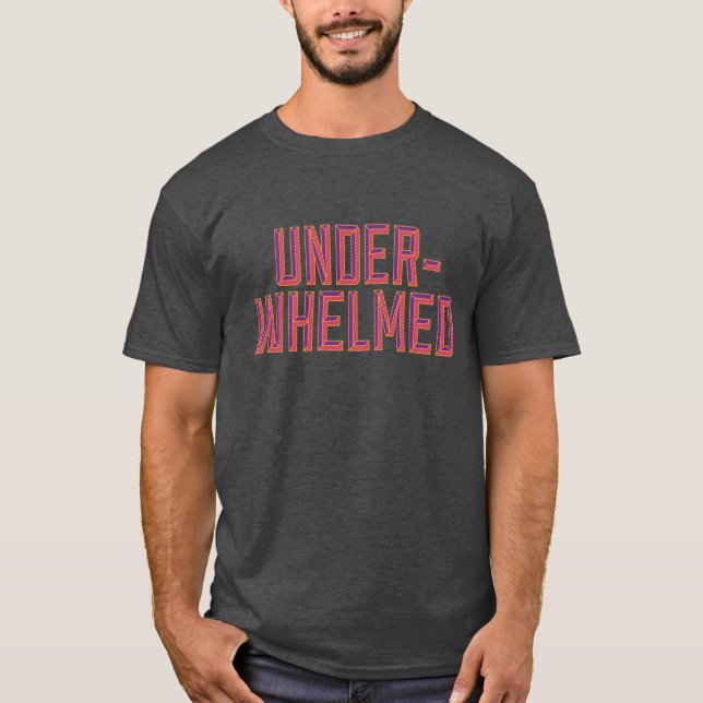 Underväldigad Tee Shirt (Framsida)