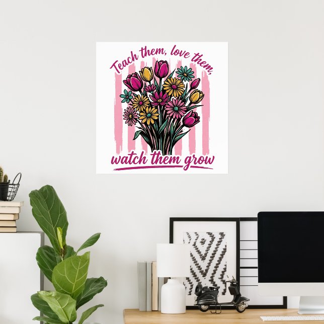 undervisa dem älska dem se dem växa poster (Hemmakontoret)