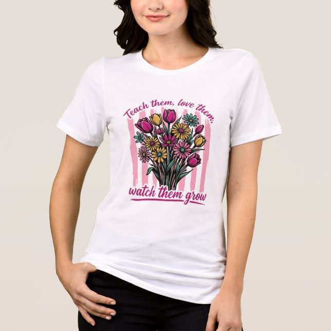 undervisa dem älska dem se dem växa t shirt (Framsida)