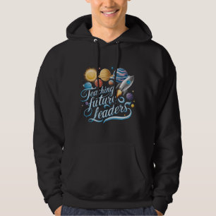Undervisa framtida ledare Rymd Planet Lärare Hoodie