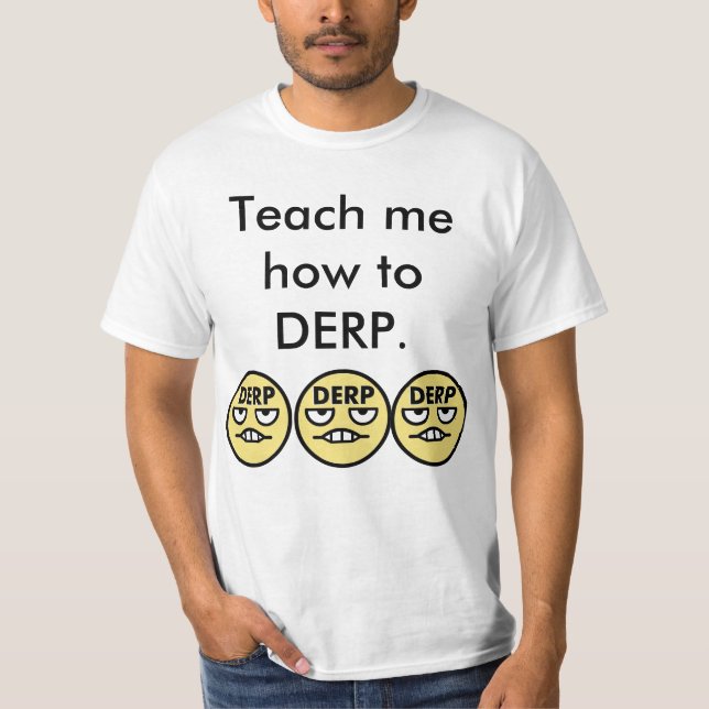 Undervisa mig hur till DERP T-shirt (Framsida)