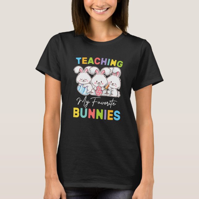 Undervisa min favoritbunnies Glad påsk Day Bunnies T Shirt (Framsida)