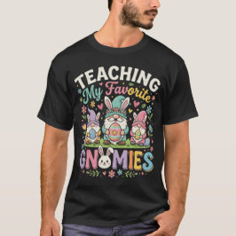 Undervisa mina favoritgnomier Rolig lärare påsk  T Shirt