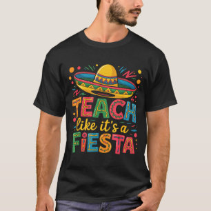 Undervisa som en fiesta lärare sombrero cinco de m t shirt