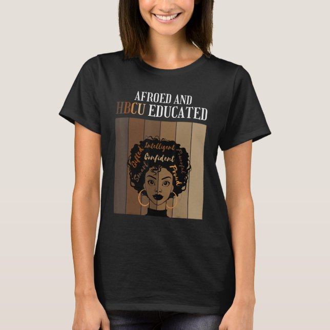 Undervisade och HBCU-utbildade, historiska svarta  T Shirt (Framsida)