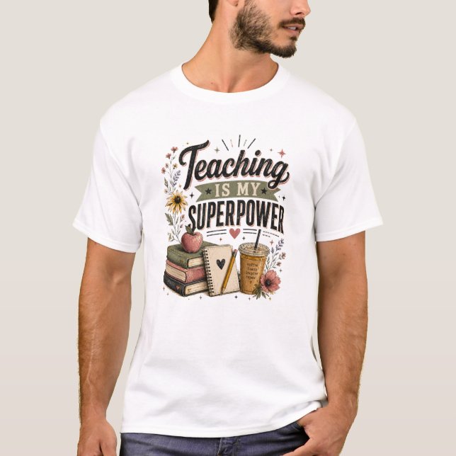 Undervisning Är Min Superkraft Lärare T Shirt (Framsida)
