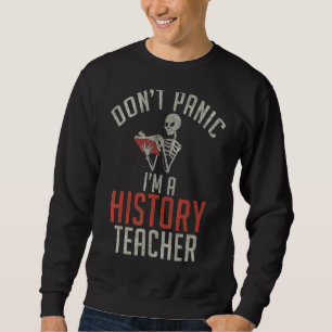 Undervisning i historia Panic Im A History Teacher Lång Ärmad Tröja