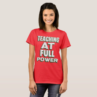 Undervisning på full kraft Excellent lärare T Shirt