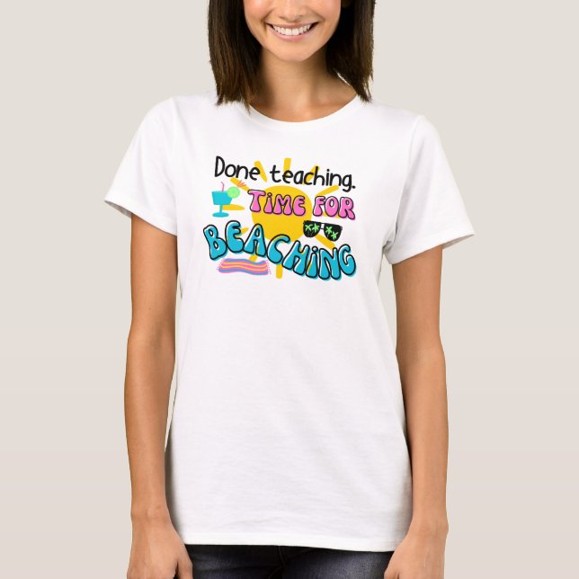 Undervisningen är klar. Tid för att slappna av med T Shirt (Framsida)