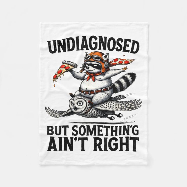 Undiagnosed Soing Aint Right Funny Raccoon Zza Owl Fleecefilt (Framsidan)