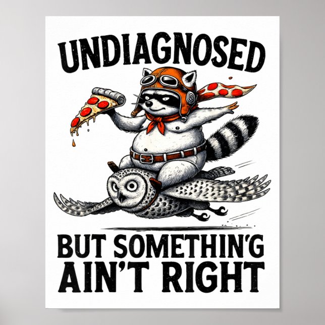 Undiagnosed Soing Aint Right Funny Raccoon Zza Owl Poster (Framsidan)