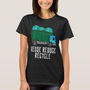 Unds Reuse Reducer Återvinna Garge Lastbil Earth B T Shirt