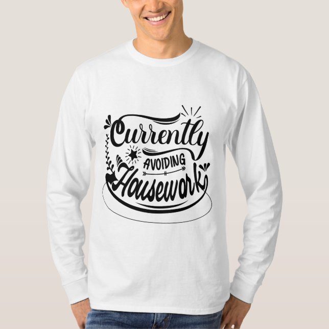 Undvik för närvarande HouseWork T Shirt (Framsida)