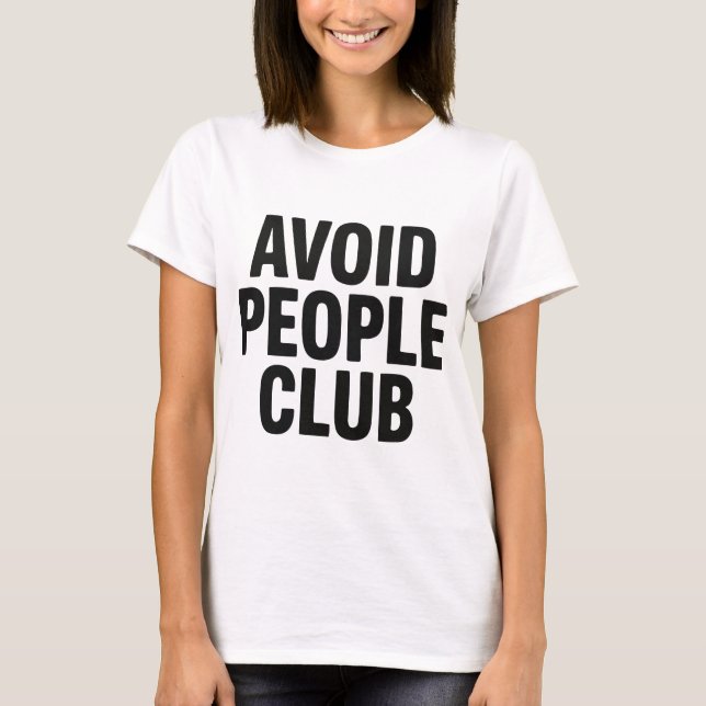 Undvik Människor Klubb Introvert Humor Uttalande T Shirt (Framsida)