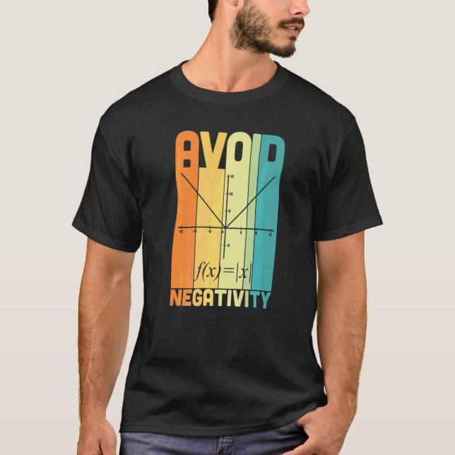 Undvik Negativitet Matematiklärare   Matematik Pun T Shirt (Framsida)