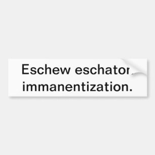 Undvika den Eschaton Immanentization bildekalet Bildekal