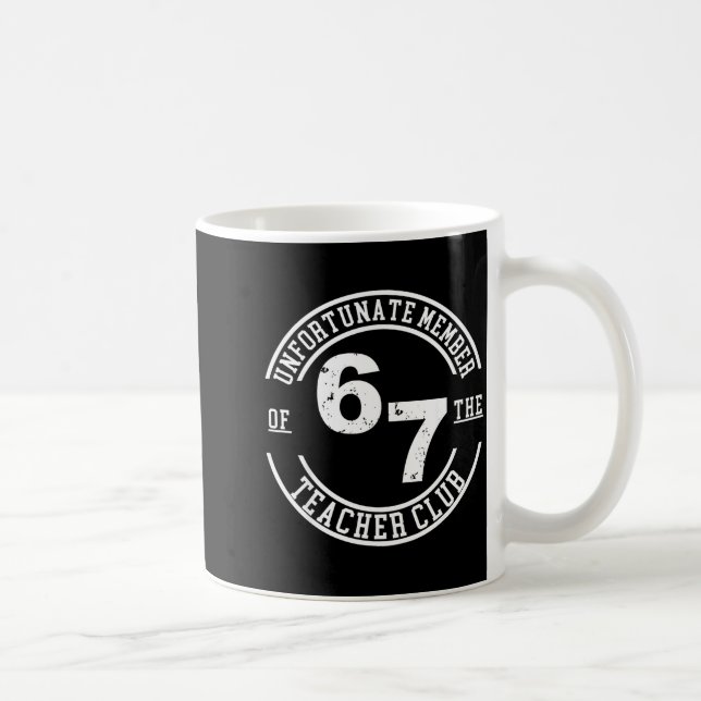 Unfortunate Member Of 67 The Teacher Club  Kaffemugg (Höger)