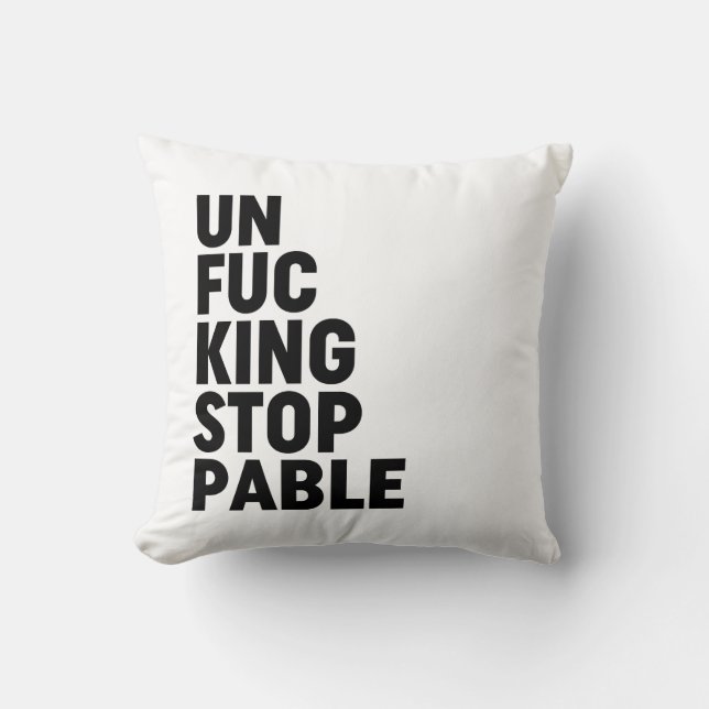 Unfu*kingstoppbar Kudde (Framsida)