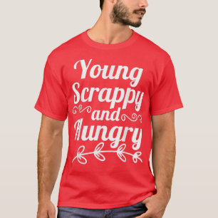 Ung skrotning och Hungrig T-Shirt-kopia T Shirt