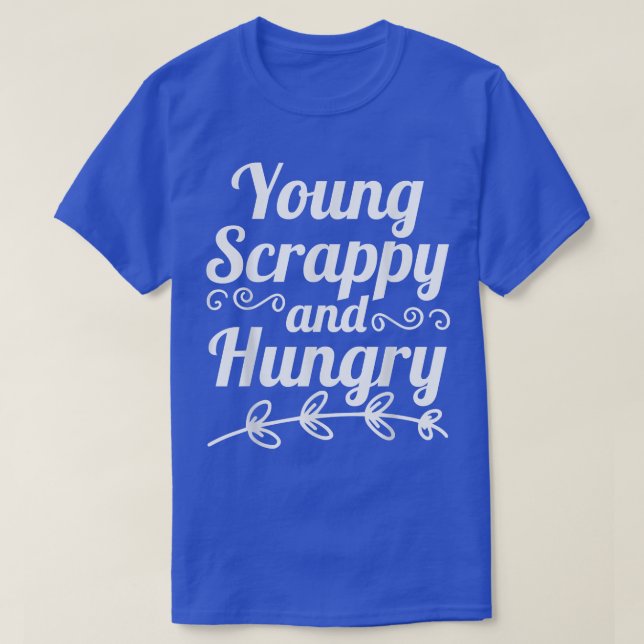 Ung skrotning och Hungrig T-Shirt-kopia T Shirt (Design framsida)