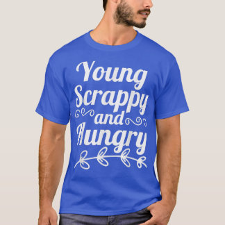 Ung skrotning och Hungrig T-Shirt-kopia T Shirt