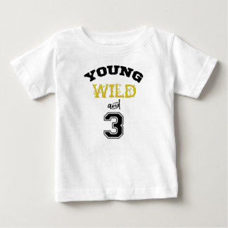 Ung vild och tre t shirt
