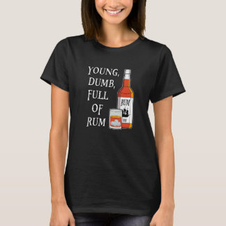 Unga Dumma Fulla Av Rom T Shirt