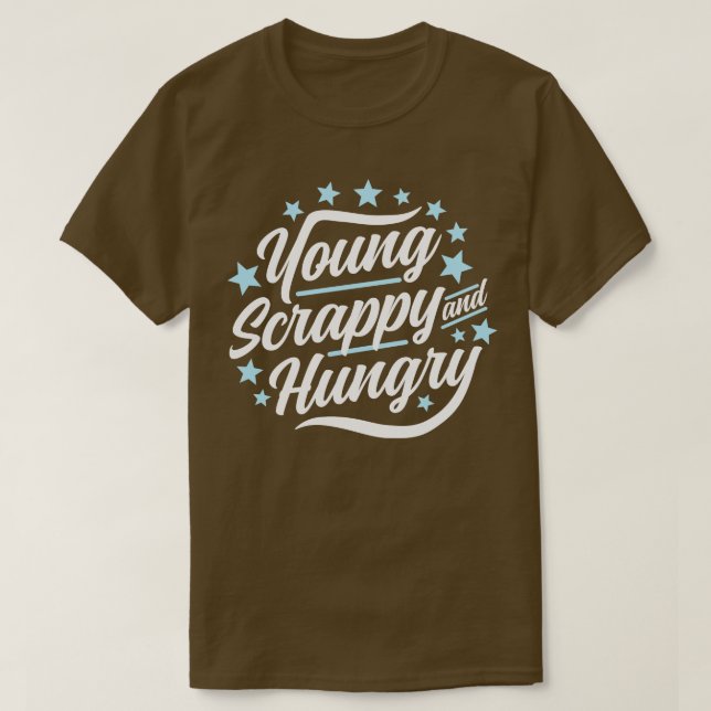 Unga skrotade och Hungriga T Shirt (Design framsida)