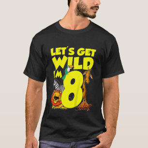 Ungar 8 år gamla gåvor Låt oss Vild I är 8:e födel T Shirt