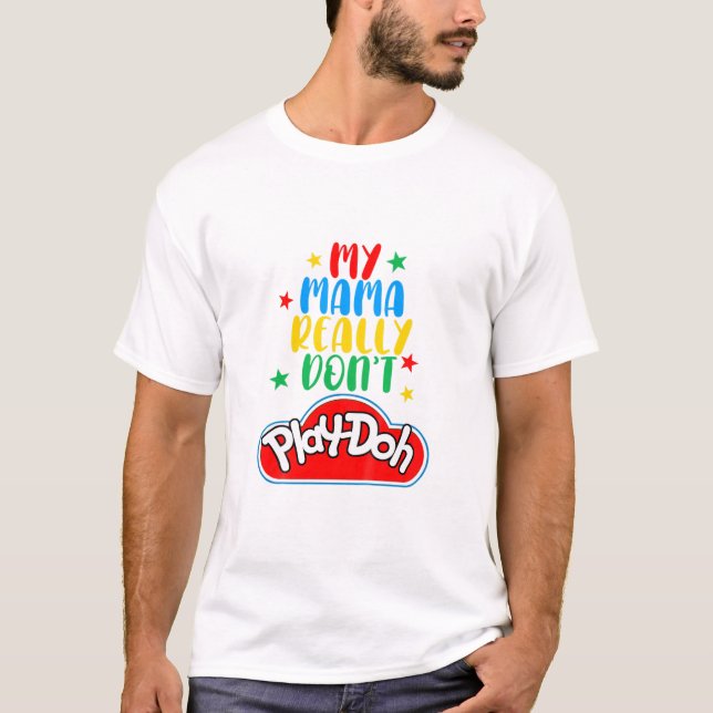 Ungar min Mamma Spela inte Doh Funny Mamma T Shirt (Framsida)