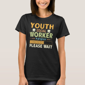 Ungdoms Socialarbetare Pågående Vänligen Vänta T Shirt