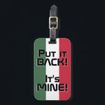 Ungerns nationella Flagga Funny Patriotic Bagagebricka<br><div class="desc">Ungerns nationella Flagga Funny Patriotic Luggage Tag med Ungerns nationella färg som täcker märkrns framsida. Lustigt text "Sätt tillbaka den!" Det är MINE" är skrivet över flagga färg. Anpassadet Text är fullt ut med funktionen "Anpassa den!". Andra sidan av märkrn är reserverad för din information. Den här roligten är Ungerns...</div>