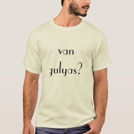 Ungerska "skåpbil gulyas?", (hargoulash?) T-tröja Tee