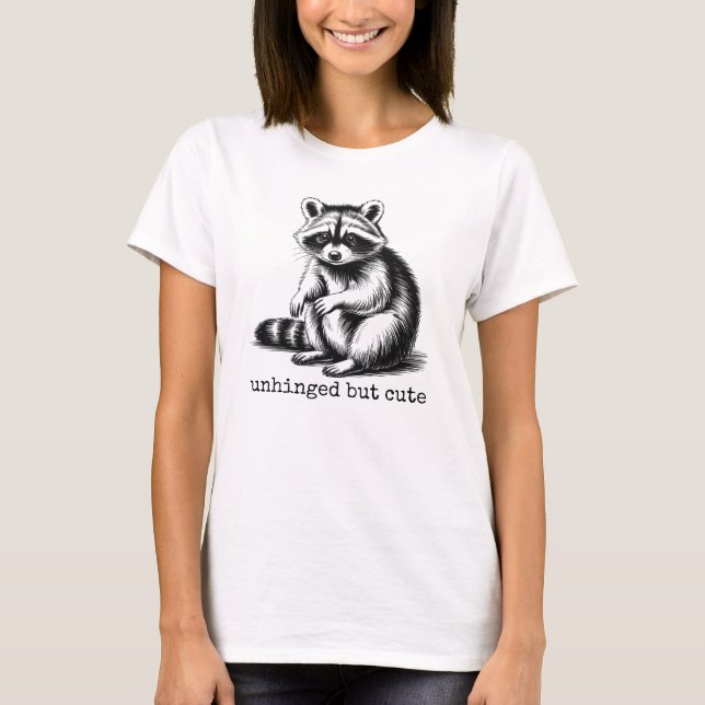Unhinged But Cute, Funny Feral Raccoon Meme T Shirt (Framsida)
