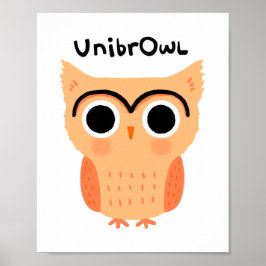UnibrOwl Unibrow Uggla | Funny Cute Eyebrows Uggla Poster