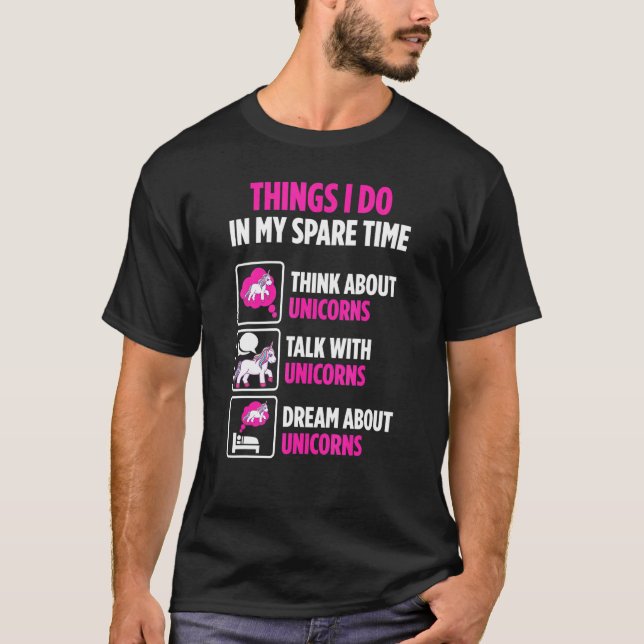 Unicorn Believer Spare Time Talk to Unicorns T Shirt (Framsida)