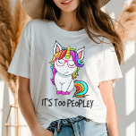 Unicorn Det är för pommley Funny Modern Introvert T Shirt<br><div class="desc">Unicorn Det är för populärt Funny Modern Introvert Womens Tshirt Mode Top har texten "Det är för för folk" i modern manustypografi accentuerad med en färgstark encorn. Perfektens gåva till henne för födelsedag,  jul,  Mors dag med mera. Designad av Evco Studio www.zazzle.com/store/evcostudio</div>