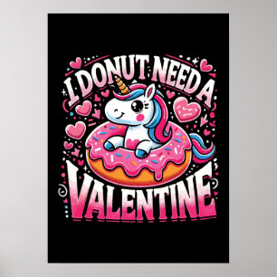 Unicorn Donut behöver Valentine Funny Anti-Valenti Poster