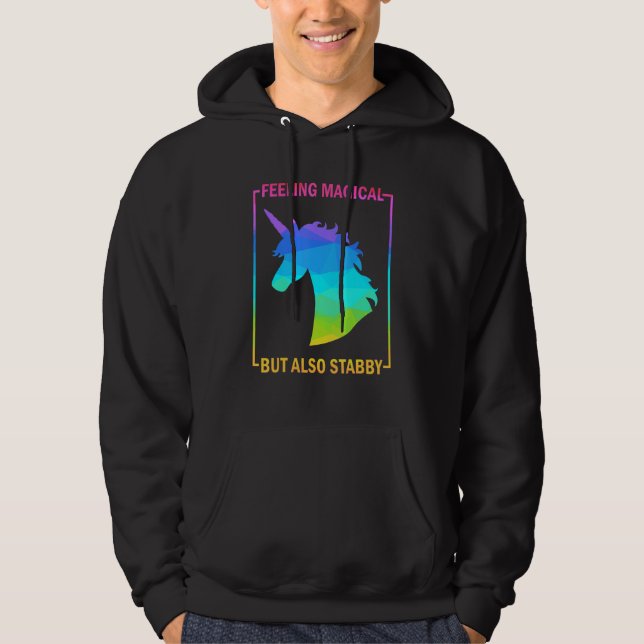 Unicorn Feeling Magical But Also Stabby Hoodie (Framsida)