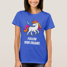 Unicorn Följ dina drömmar roligt T Shirt